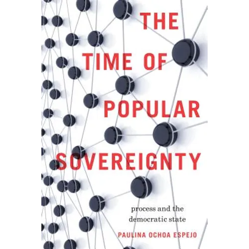 The Time of Popular Sovereignty: Process and the Democratic State - Paperback