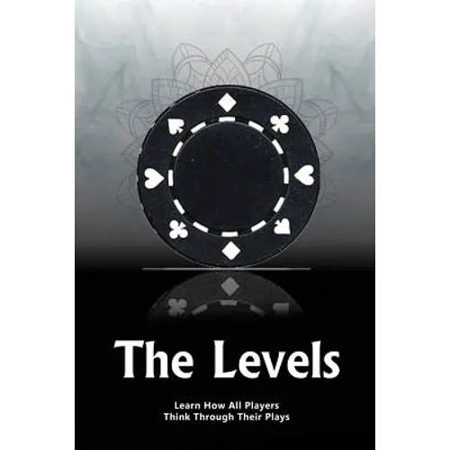 The Levels: Learn How All Players Think Through Their Plays - Paperback