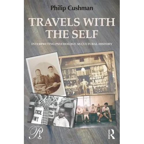 Travels with the Self: Interpreting Psychology as Cultural History - Paperback