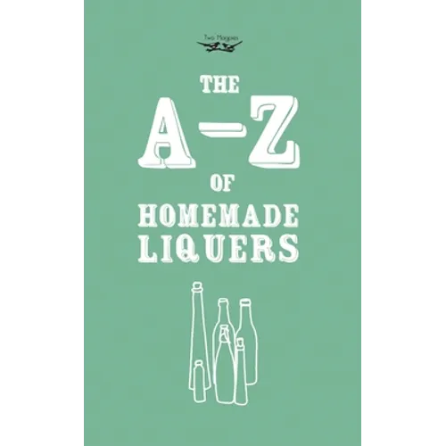A-Z of Homemade Liqueurs - Paperback