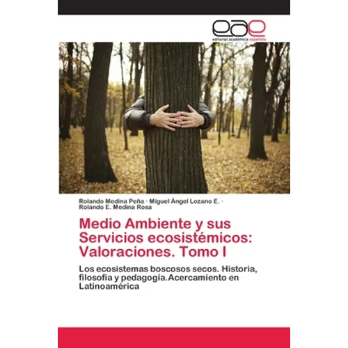 Medio Ambiente y sus Servicios ecosistémicos: Valoraciones. Tomo I - Paperback