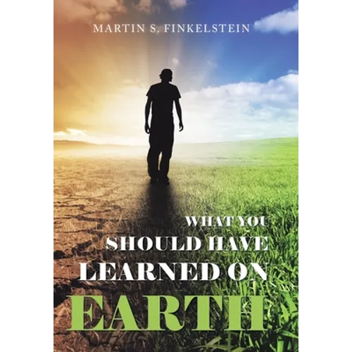 What You Should Have Learned on Earth: (A Novel) - Hardcover