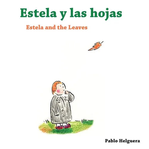 Estela and the Leaves Estela y las Hojas - Paperback