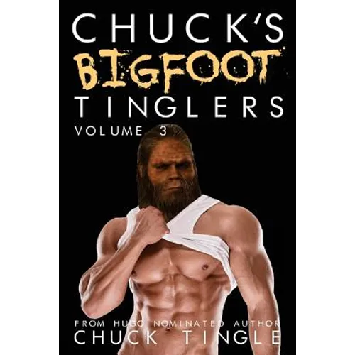 Chuck's Bigfoot Tinglers: Volume 3 - Paperback