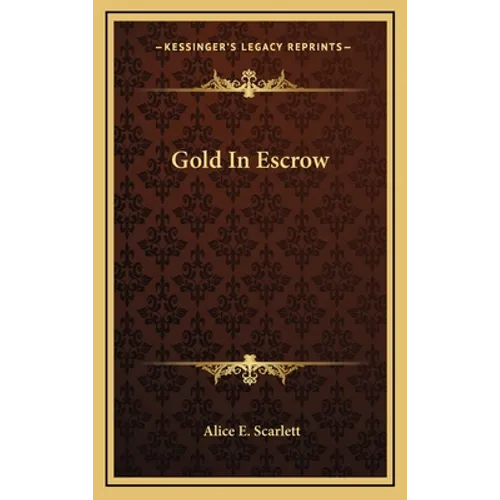 Gold In Escrow - Hardcover