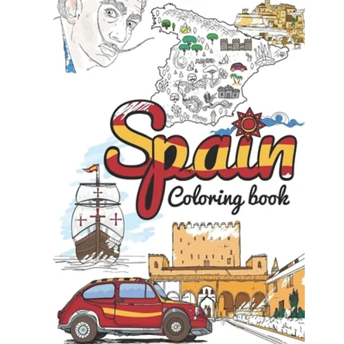 Spain Coloring Book: Adult Colouring Fun, Stress Relief Relaxation and Escape - Paperback