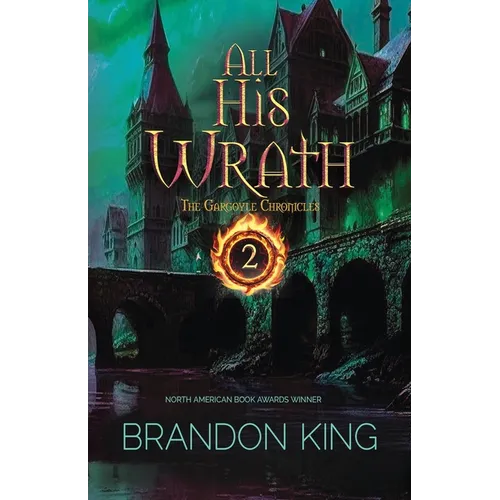 All His Wrath: Book Two of The Gargoyle Chronicles - Paperback
