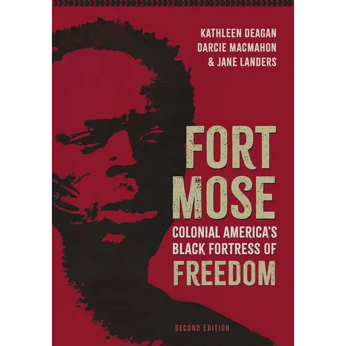 Fort Mose, Second Edition: Colonial America's Black Fortress of Freedom - Paperback