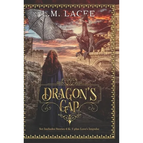Dragon's Gap: Dragon Shifter Romance Stories 4-5 Plus Love's Impulse - Paperback