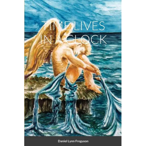 Time Lives in a Clock: Poetry - Paperback