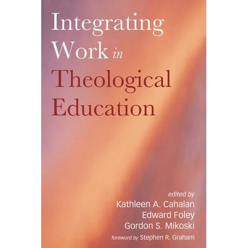 Integrating Work in Theological Education - Paperback