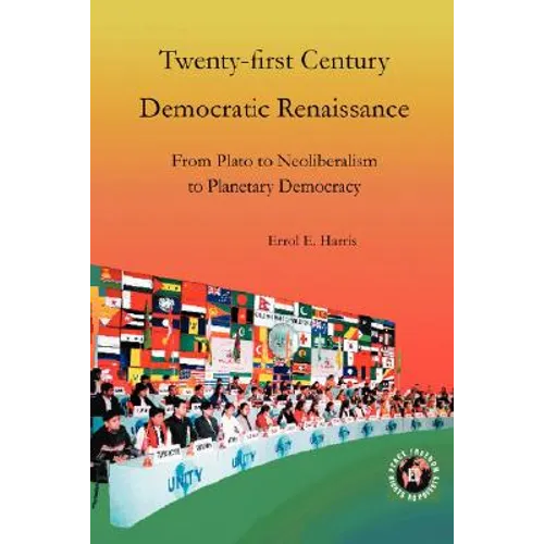 Twenty-First Century Democratic Renaissance: From Plato to Neoliberalism to Planetary Democracy - Paperback
