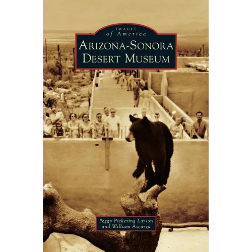 Arizona-Sonora Desert Museum - Hardcover