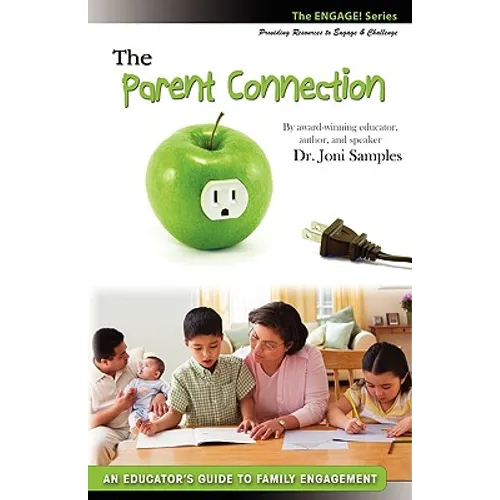 The Parent Connection: An Educator's Guide to Family Engagement - Paperback