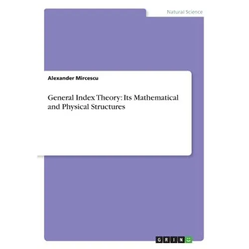 General Index Theory: Its Mathematical and Physical Structures - Paperback