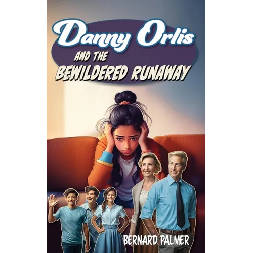 Danny Orlis and the Bewildered Runaway - Paperback