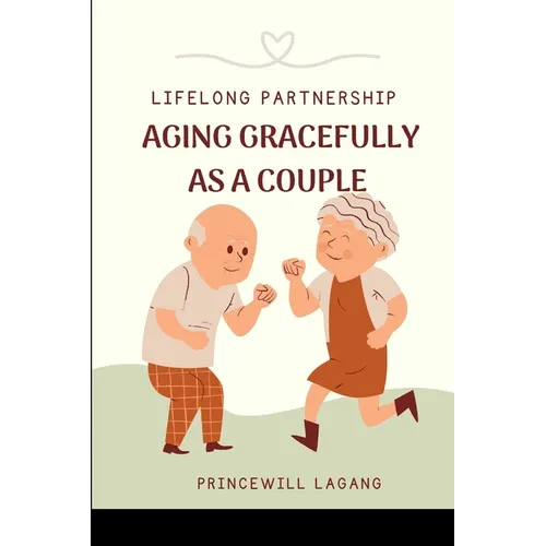 Lifelong Partnership: Aging Gracefully as a Couple - Paperback