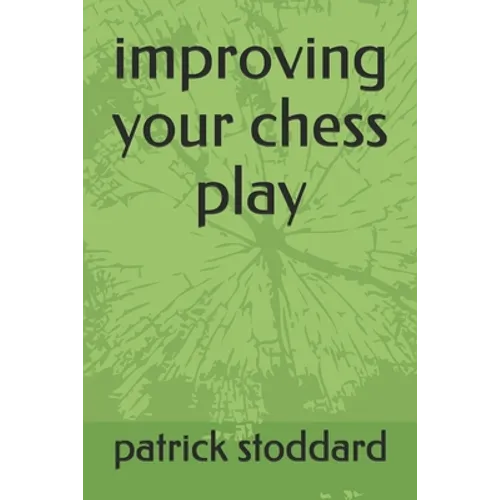 improving your chess play - Paperback