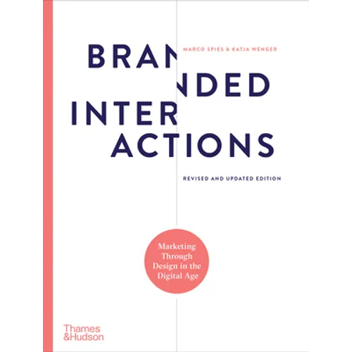 Branded Interactions: Marketing Through Design in the Digital Age - Hardcover