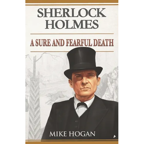 Sherlock Holmes: A Sure and Fearful Death: And Other Stories - Paperback