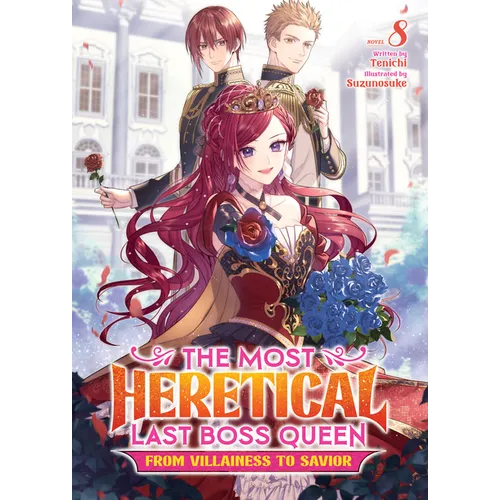 The Most Heretical Last Boss Queen: From Villainess to Savior (Light Novel) Vol. 8 - Paperback