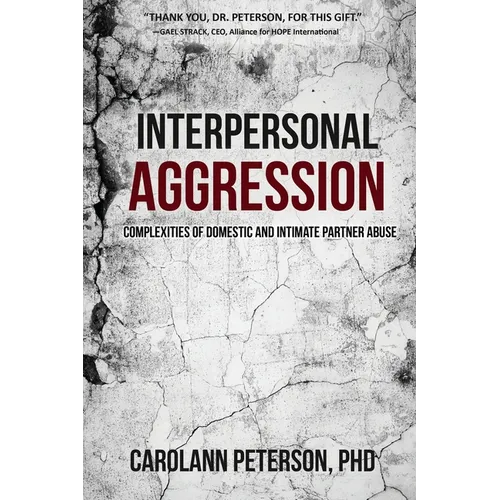 Interpersonal Aggression: Complexities of Domestic and Intimate Partner Abuse - Paperback