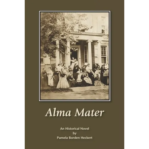 Alma Mater: An Historical Novel - Paperback