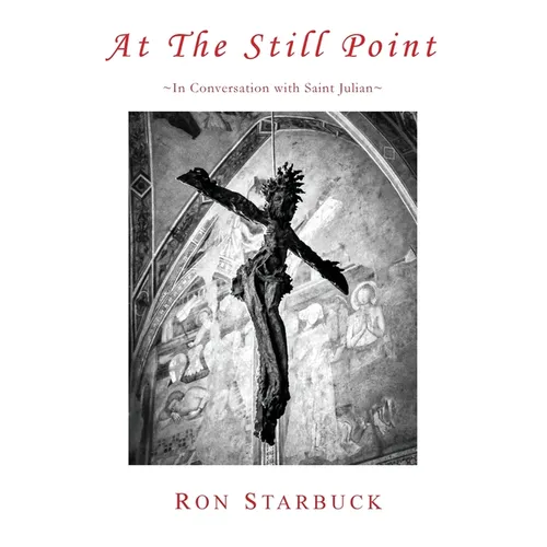 At The Still Point: In Conversation with Saint Julian - Paperback