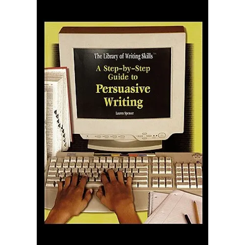A Step-By-Step Guide to Persuasive Writing - Paperback