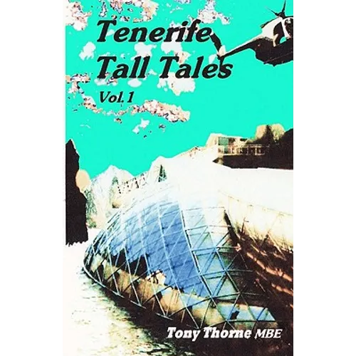 Tenerife Tall Tales: Set In and around this magical Spanish Island. - Paperback