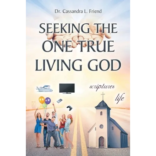 Seeking The One True Living God - Paperback