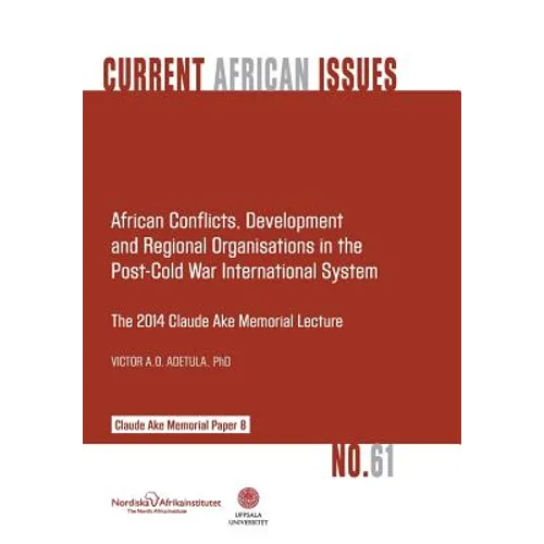 African Conflicts, Development, Regional Organisations in the Post-Cold War International System - Paperback