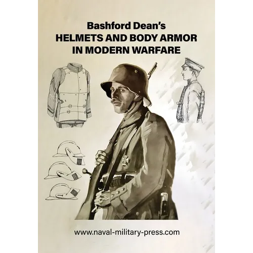 Bashford Dean's HELMETS AND BODY ARMOR IN MODERN WARFARE - Paperback