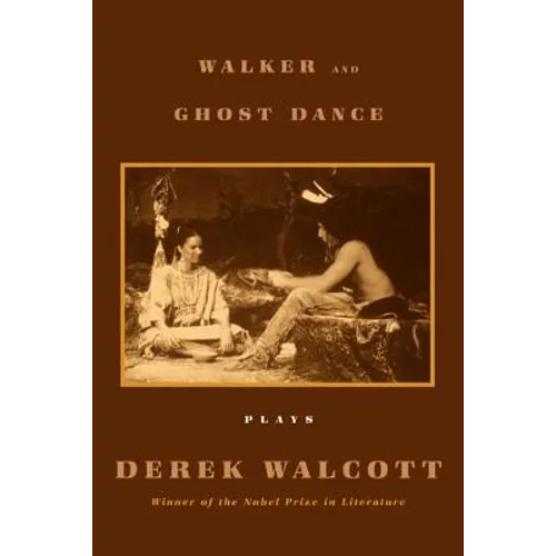 Walker and Ghost Dance: Plays - Paperback