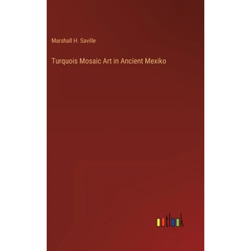 Turquois Mosaic Art in Ancient Mexiko - Hardcover