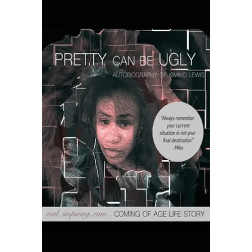 Pretty Can Be Ugly: real, inspiring, raw... COMING OF AGE LIFE STORY - Paperback