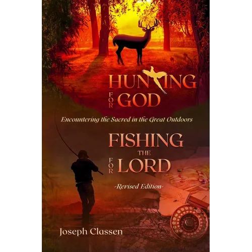 Hunting for God, Fishing for the Lord - Revised Edition: Encountering the Sacred in the Great Outdoors - Paperback