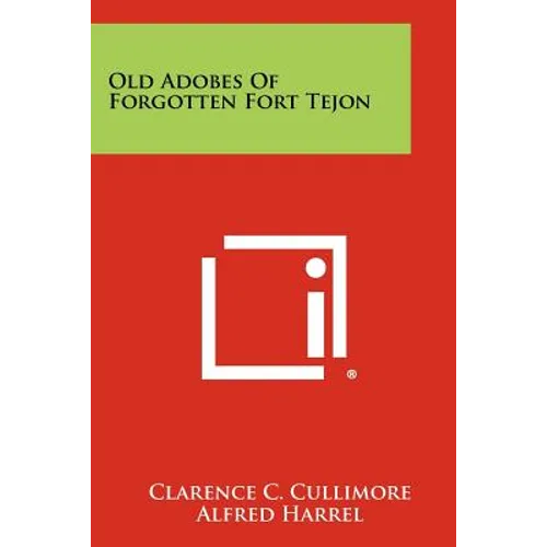 Old Adobes of Forgotten Fort Tejon - Paperback