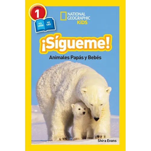 National Geographic Readers: Sigueme! (Follow Me!): Animales Papas Y Bebes - Paperback