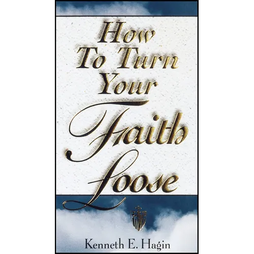 How to Turn Your Faith Loose - Paperback