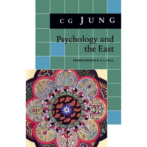 Psychology and the East: (From Vols. 10, 11, 13, 18 Collected Works) - Paperback