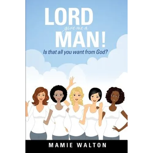 Lord Give Me a Man! - Paperback