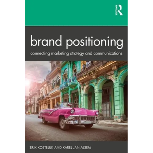 Brand Positioning: Connecting Marketing Strategy and Communications - Paperback