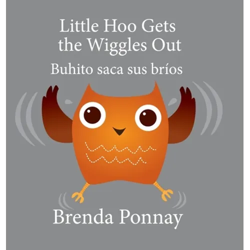 Little Hoo Gets the Wiggles Out / Buhito saca sus bríos - Hardcover