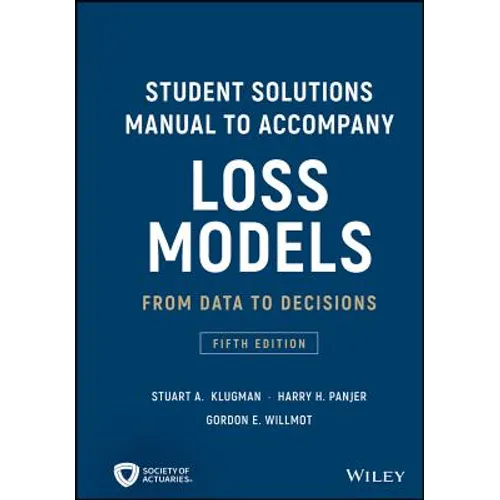 Loss Models: From Data to Decisions, 5e Student Solutions Manual - Paperback