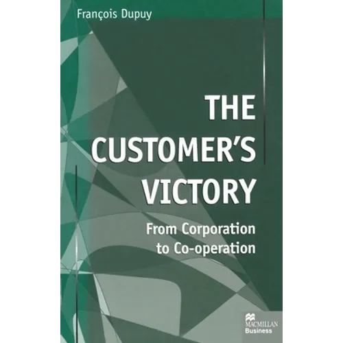 The Customer's Victory: From Corporation to Co-Operation - Paperback