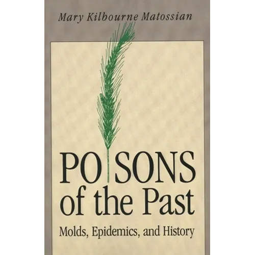 Poisons of the Past: Molds, Epidemics, and History - Paperback