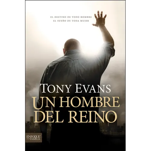 Un Hombre del Reino: El Destino de Todo Hombre, El Sueño de Toda Mujer = Kingdom Man - Paperback