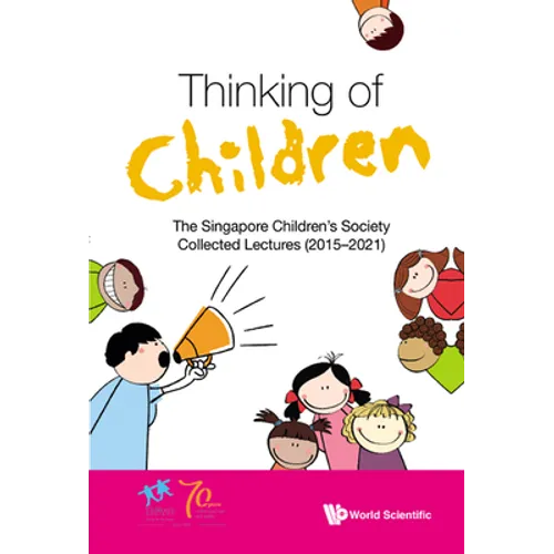 Thinking of Children: The Singapore Children's Society Collected Lectures (2015-2021) - Paperback