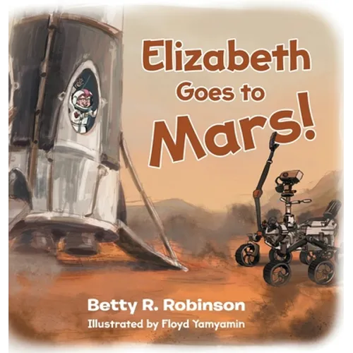 Elizabeth Goes to Mars! - Hardcover